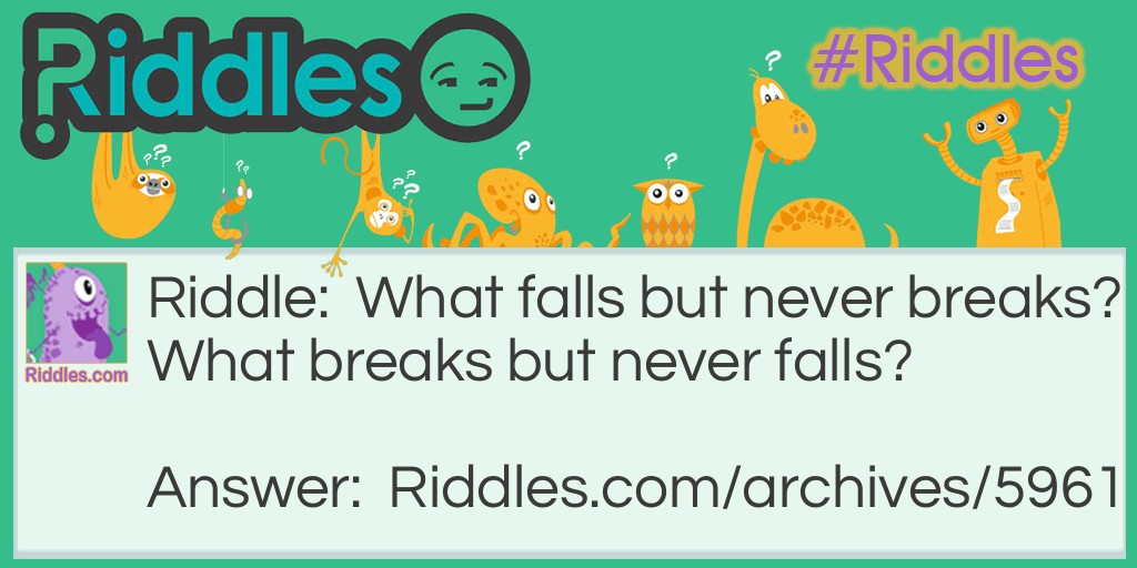 break and fall Riddle Meme.