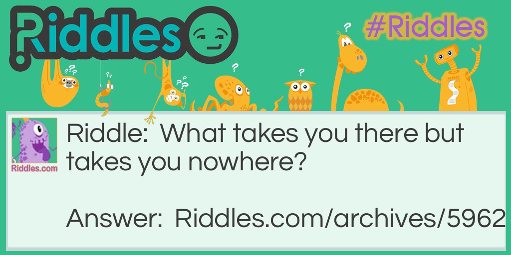 Getting nowhere Riddle Meme.