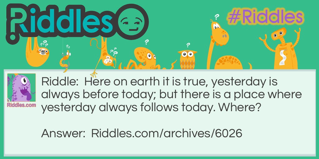 Yes it is Today? Riddle Meme.