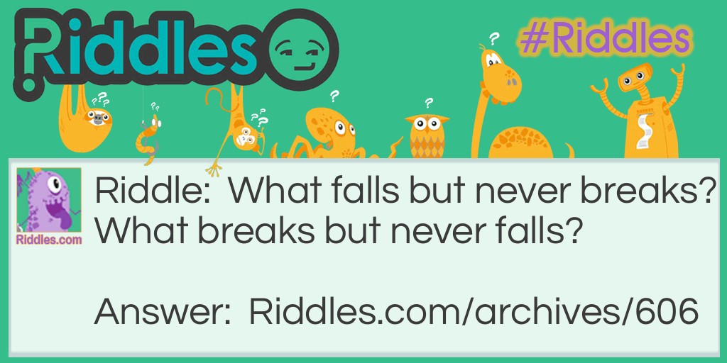 Falls, Never Breaks Riddle Meme.