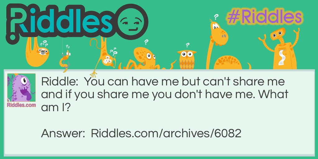You can't share me Riddle Meme.