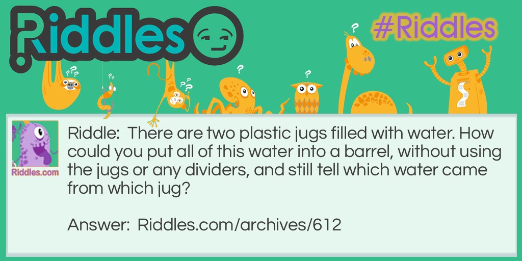 Different Water Jugs Riddle Meme.