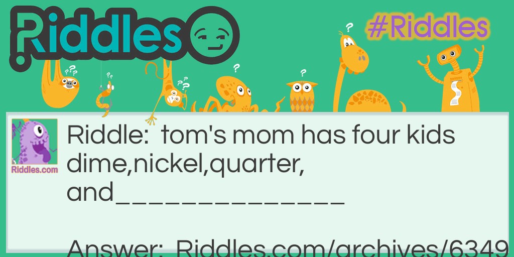 toms mom Riddle Meme.