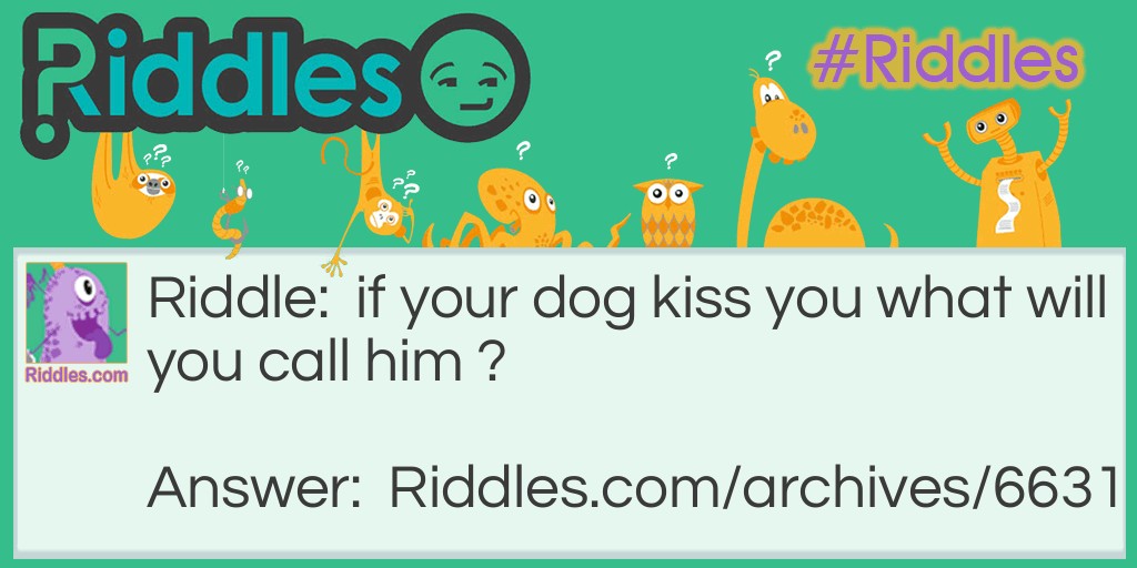 Dog kisses a girl Riddle Meme.