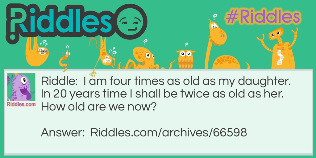 Four Times Older Riddle Meme.