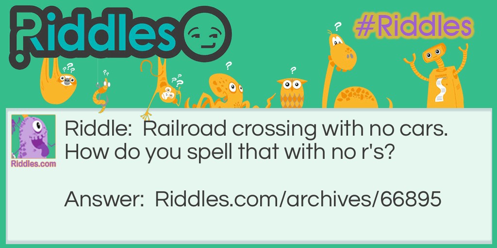 Railroad Riddle Meme.