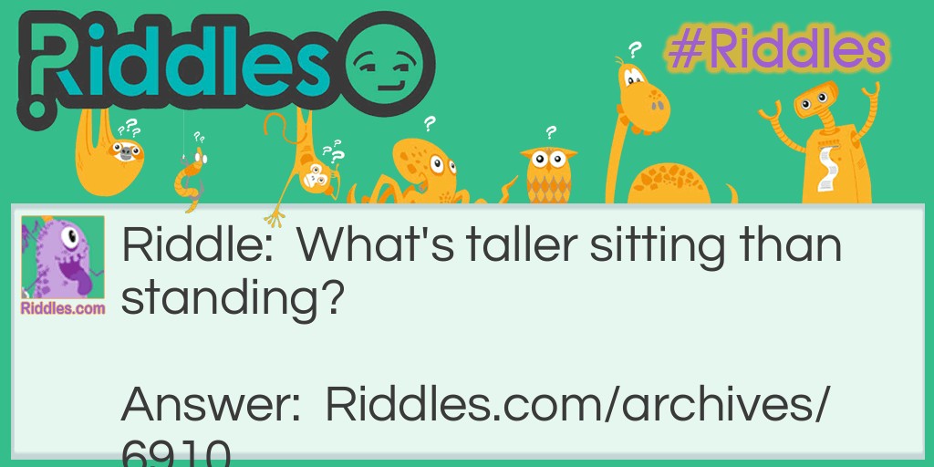 When am I taller? Riddle Meme.