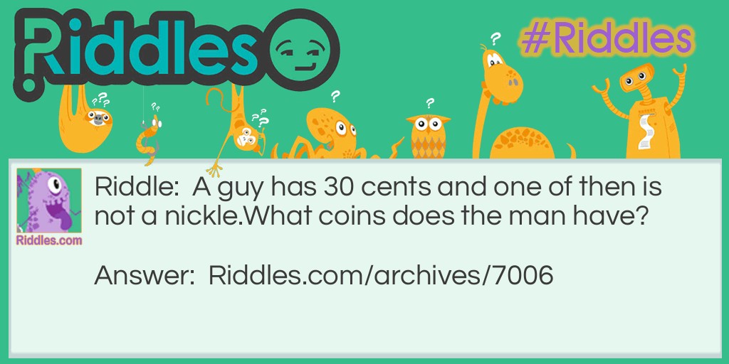 30 cents in change Riddle Meme.