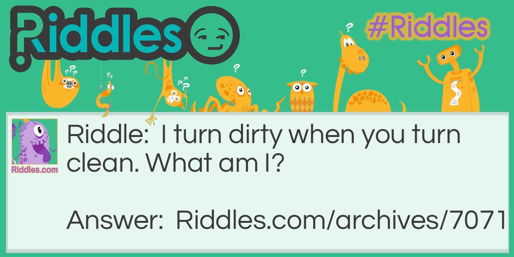 dirty to clean Riddle Meme.