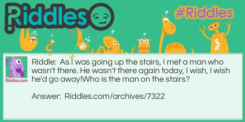 The man on the stairs Riddle Meme.