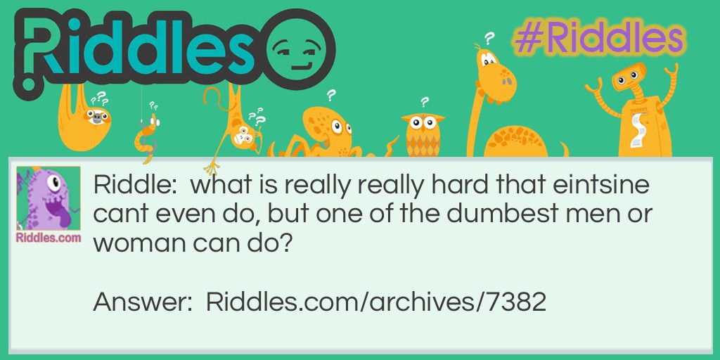 that is a hard one Riddle Meme.