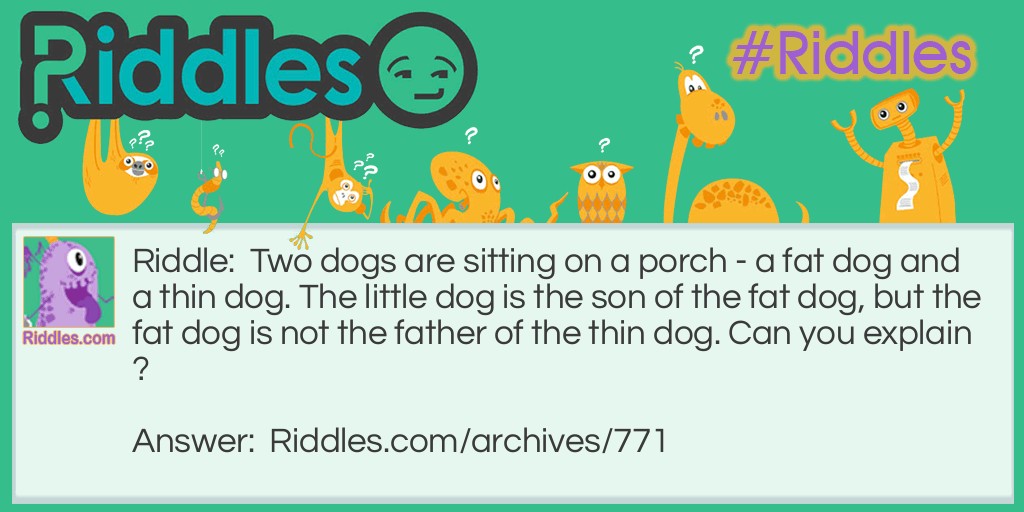 Thin Dog, Fat Dog Riddle Meme.