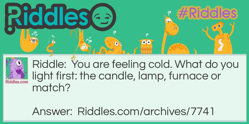 Candle, Lamp, Furnace or Match? Riddle Meme.