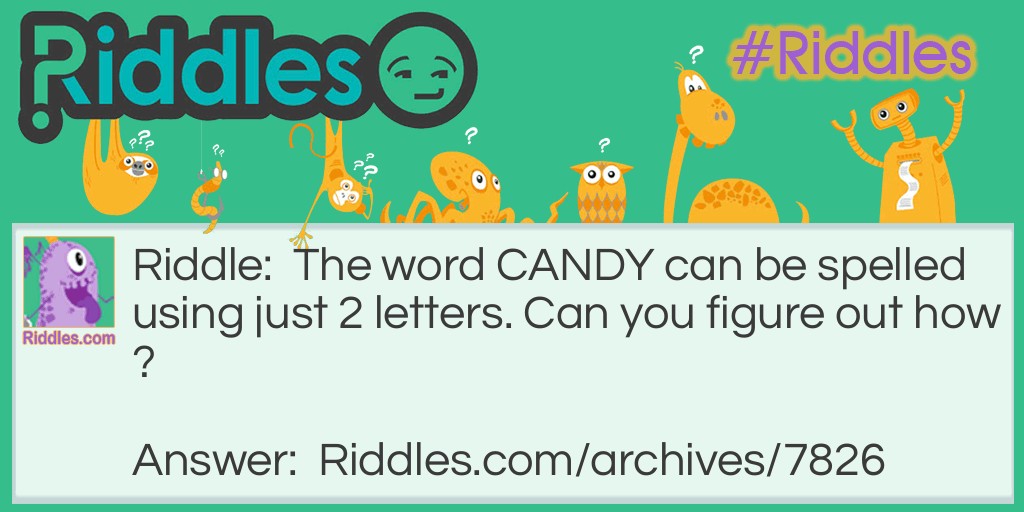 CANDY!!! Riddle Meme.