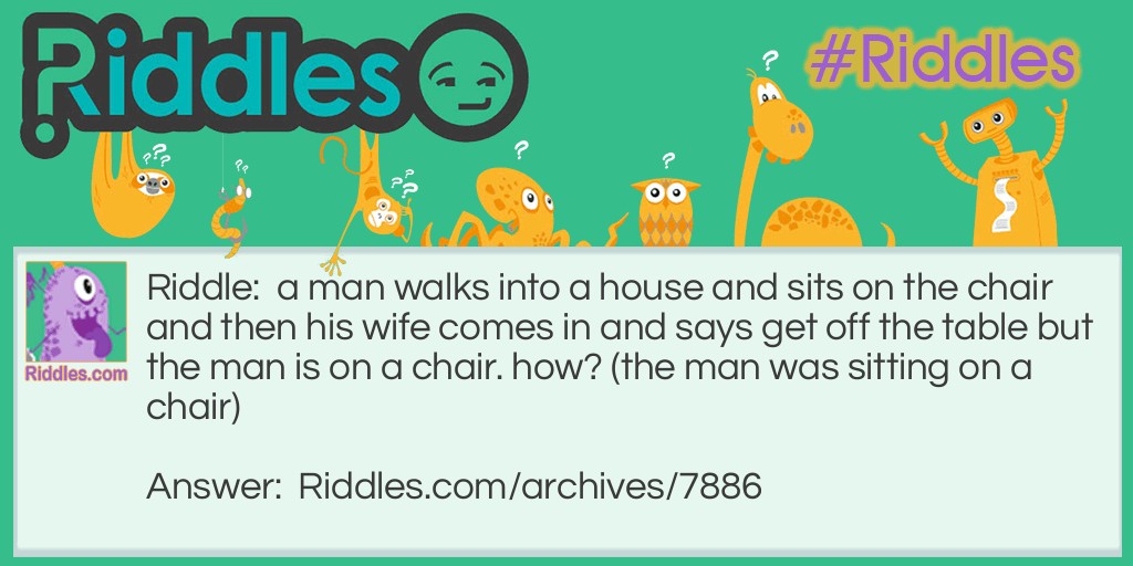 A man wife chair table dumb riddle Riddle Meme.