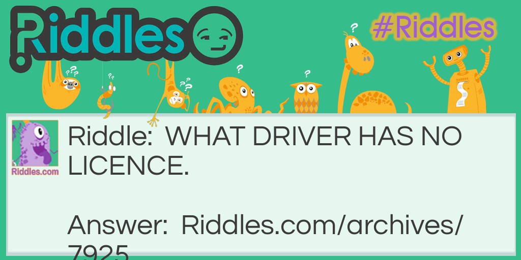 DrIvErS Riddle Meme.