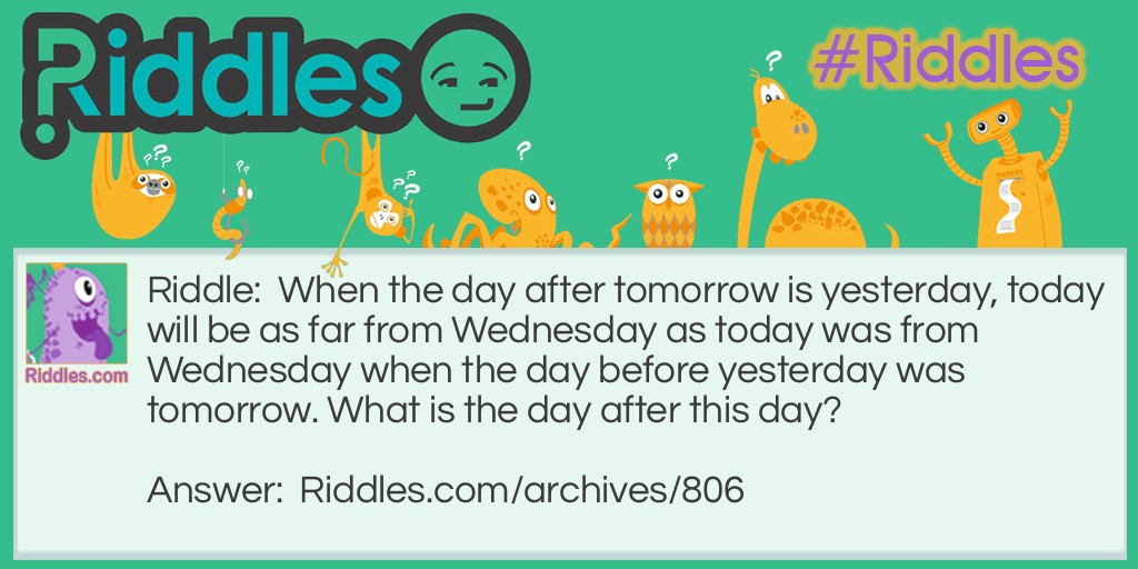 Before Yesterday Riddle Meme.