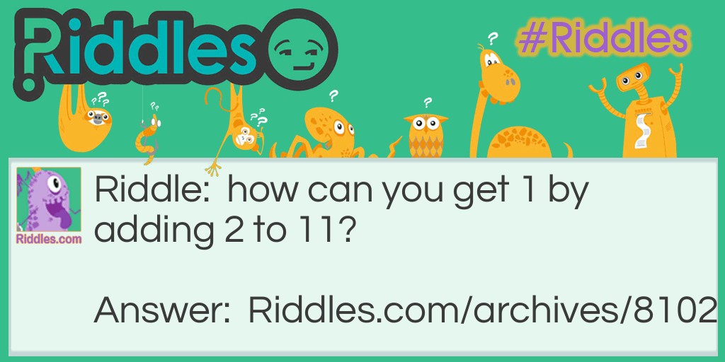 Two plus eleven equals one riddle Riddle Meme.