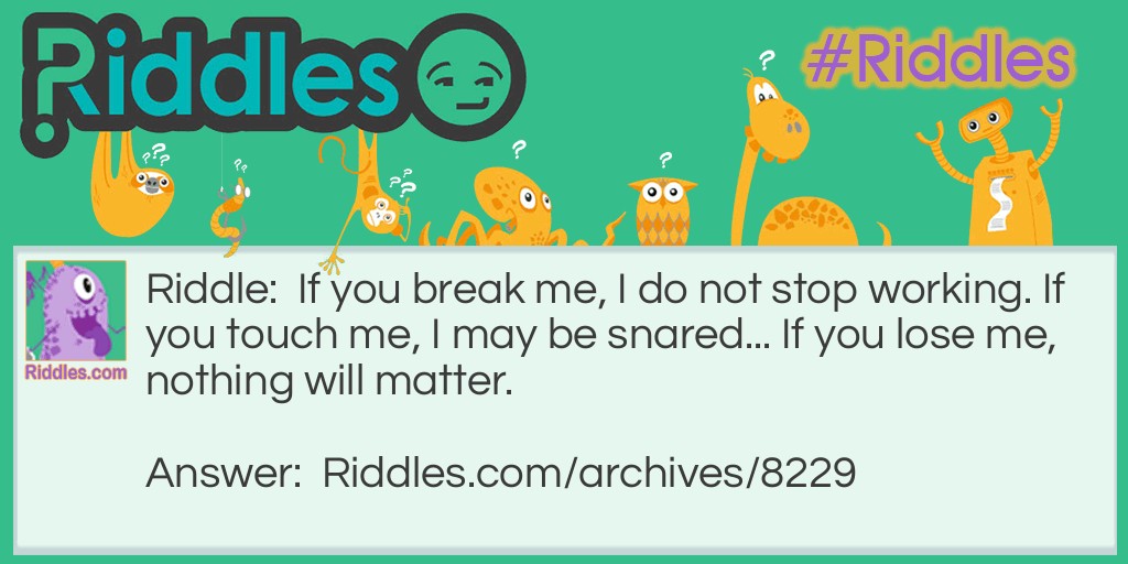 If you break me Riddle Meme.