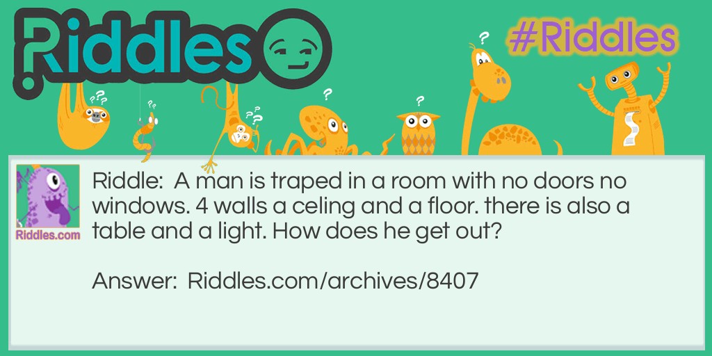 How do you get out? Riddle Meme.