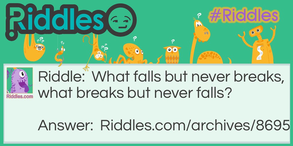 Break and Fall Riddle Meme.