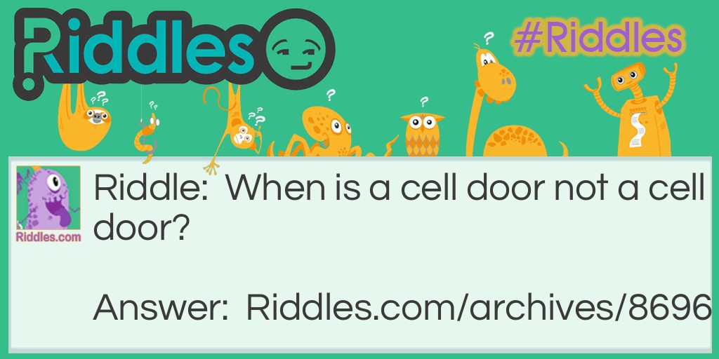                                                     cell door Riddle Meme.