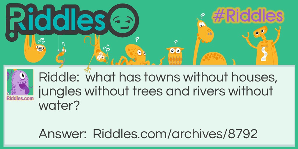 What has towns without houses riddle Riddle Meme.