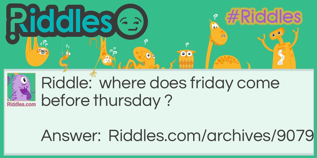 friday come before thursday Riddle Meme.