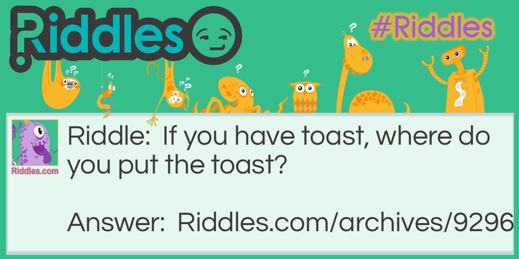 Toast? Riddle Meme.