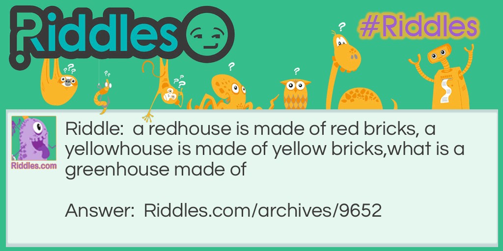 what is my house made of? Riddle Meme.