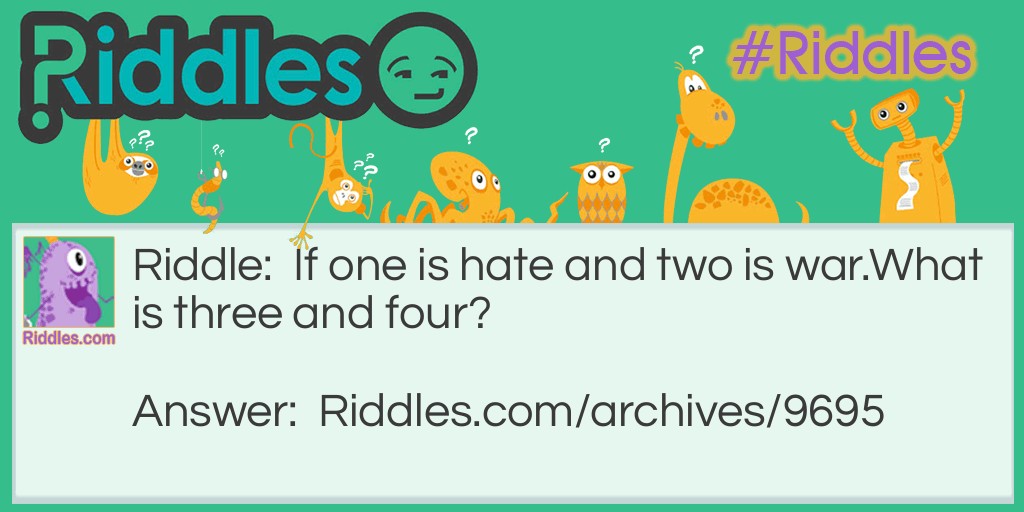       War and Hate Riddle Meme.