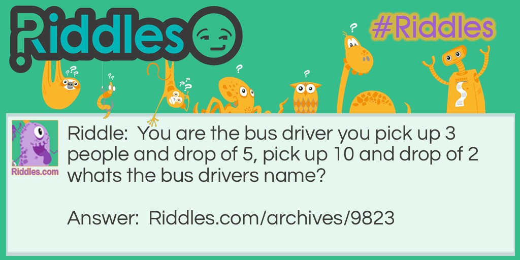 Your the bus Driver Riddle Meme.