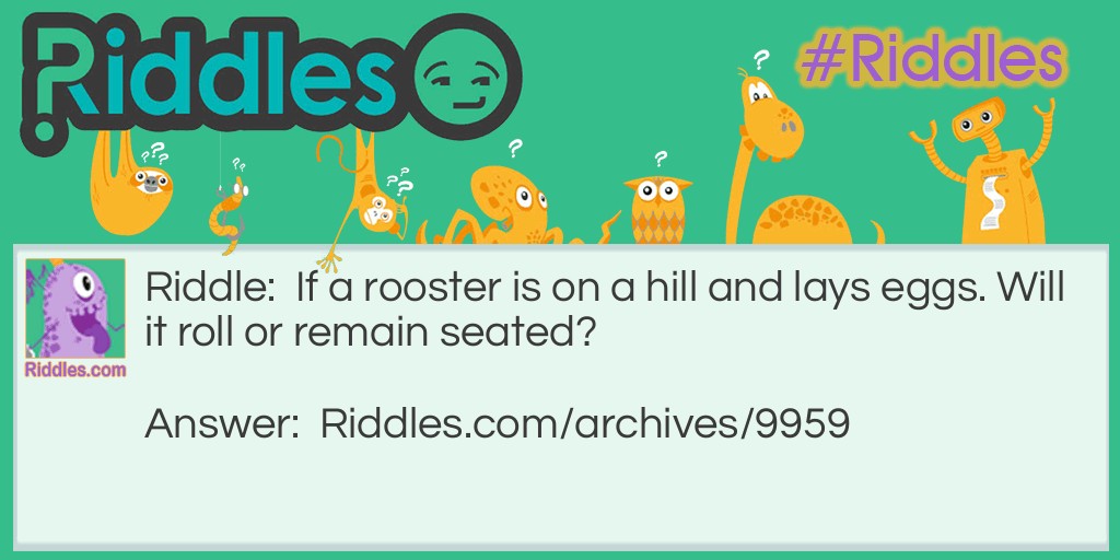 Rooster on a hill Riddle Meme.
