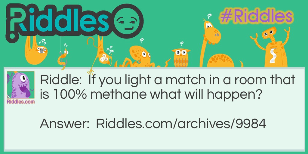 match in methane room Riddle Meme.
