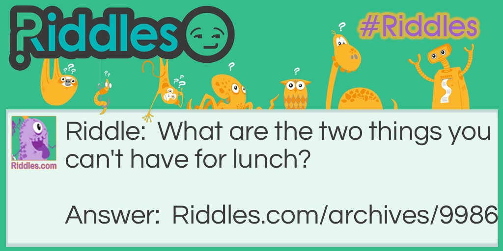                                                    No Lunch Riddle Meme.