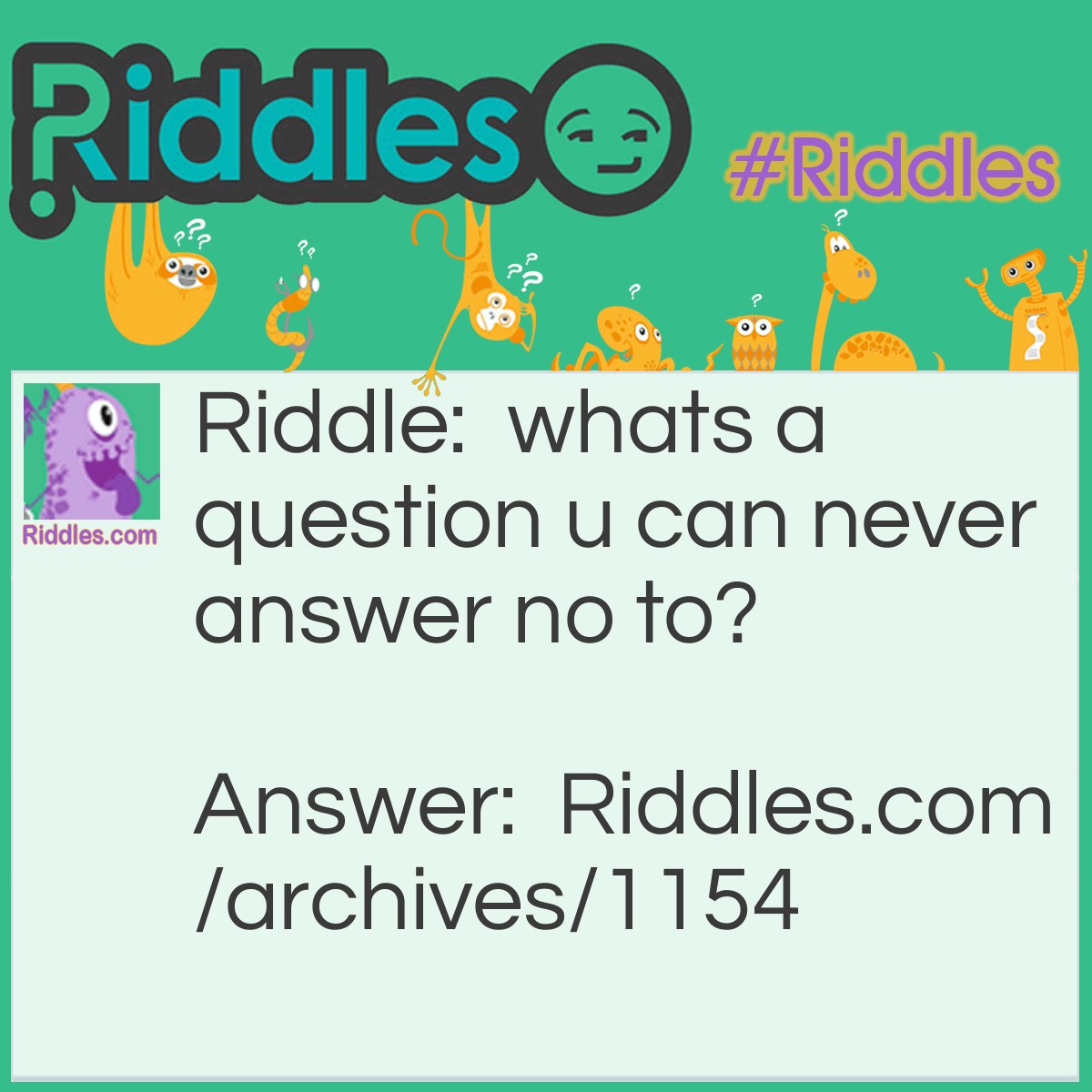 No Riddle What Question You Can Never Answer No To | Riddles.com