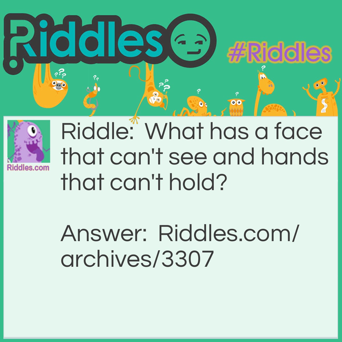 A Face And Hands | Riddles.com