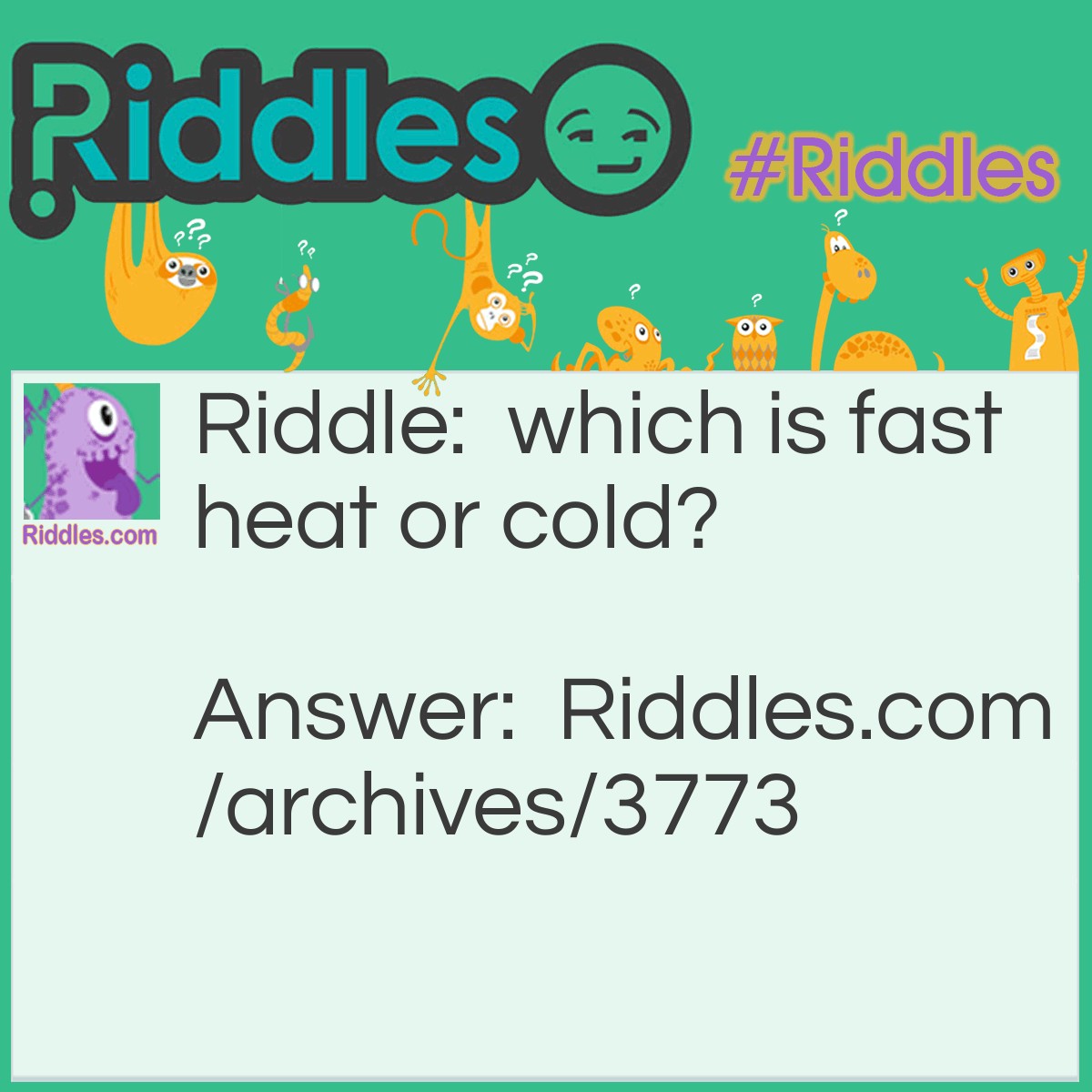 Heat And Cold - Riddles.com