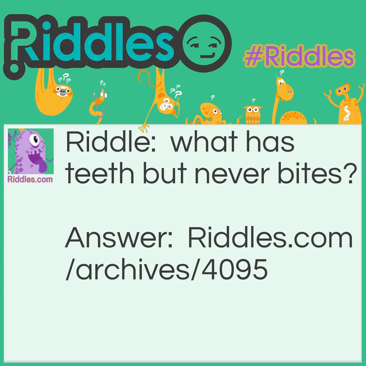 What Has Teeth - Riddles.com