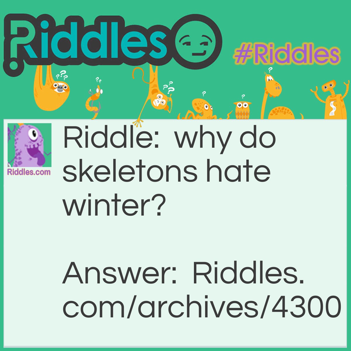 Hatred Riddle Why Do Skeletons Hate Winter? | Riddles.com