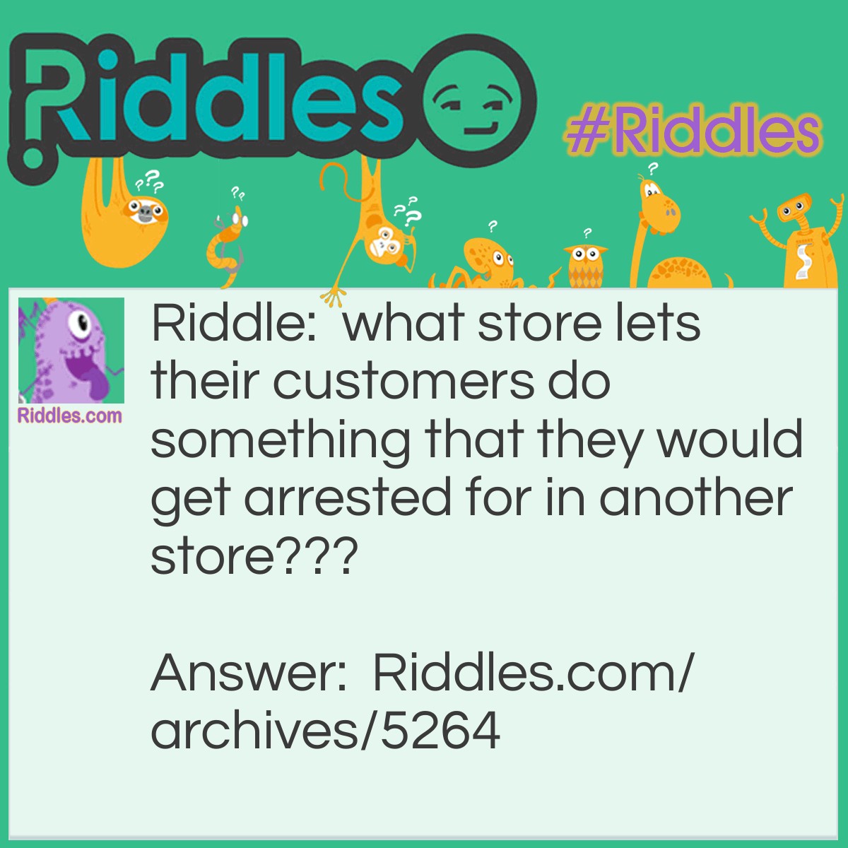 Store Room Riddle What Store Lets Their Customers | Riddles.com