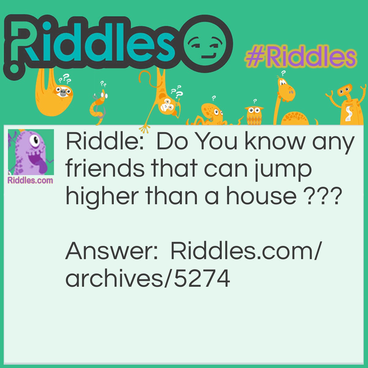 JUMP HIGHER THAN A HOUSE Riddles jump-higher-than-a-house-riddles