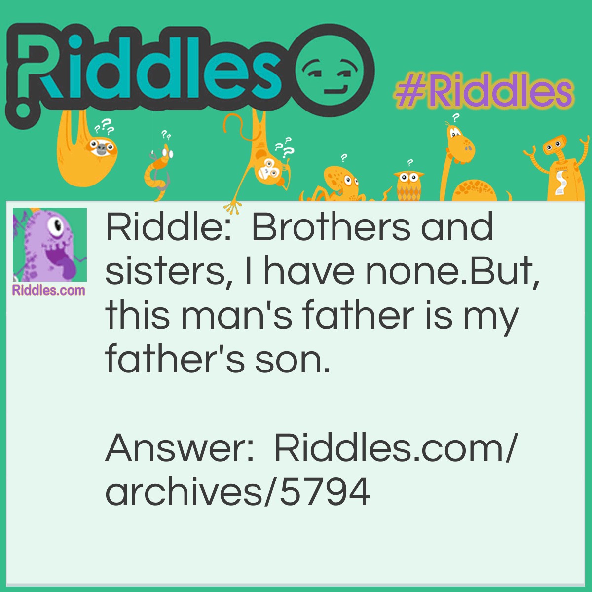 Brothers And Sisters, I Have None Riddle