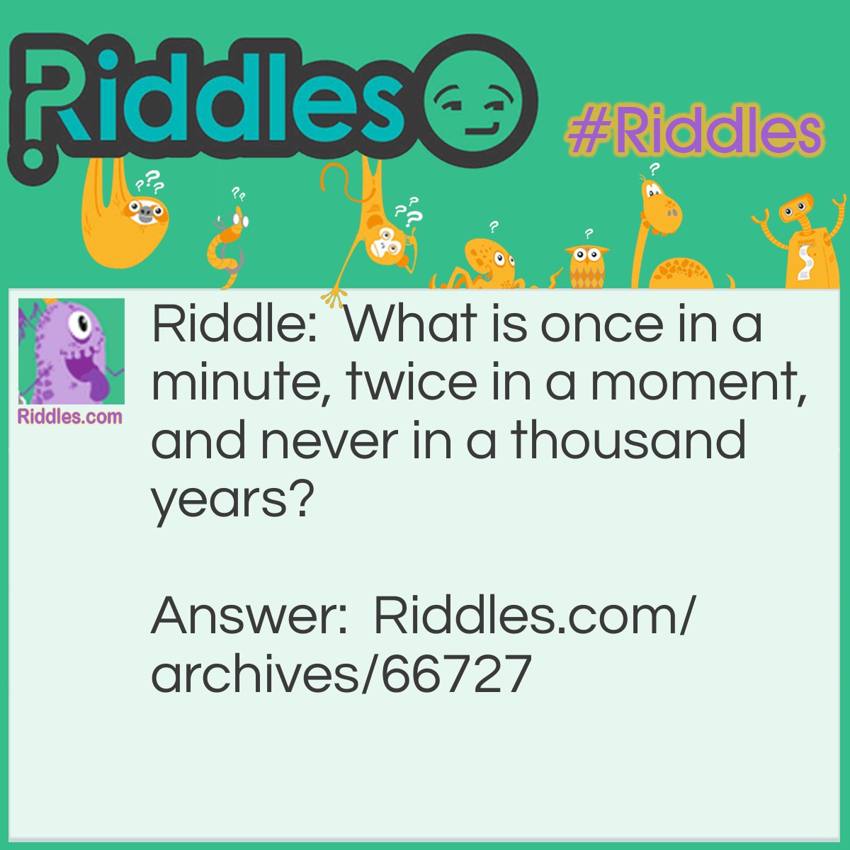 Once In A Minute | Riddles.com