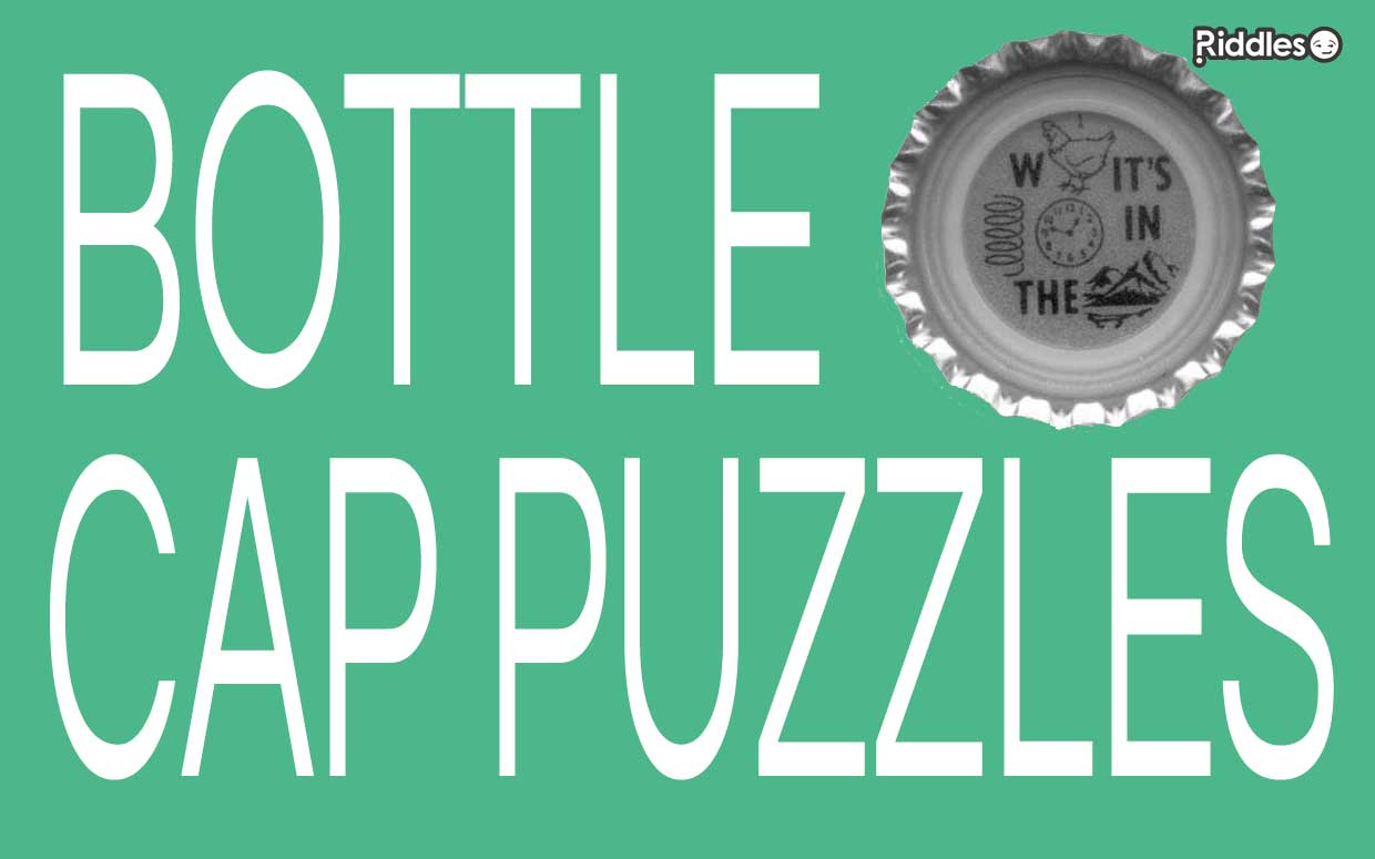 Bottle Cap (Rebus) Puzzles Answers