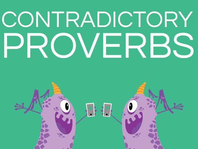 Contradictory Proverbs