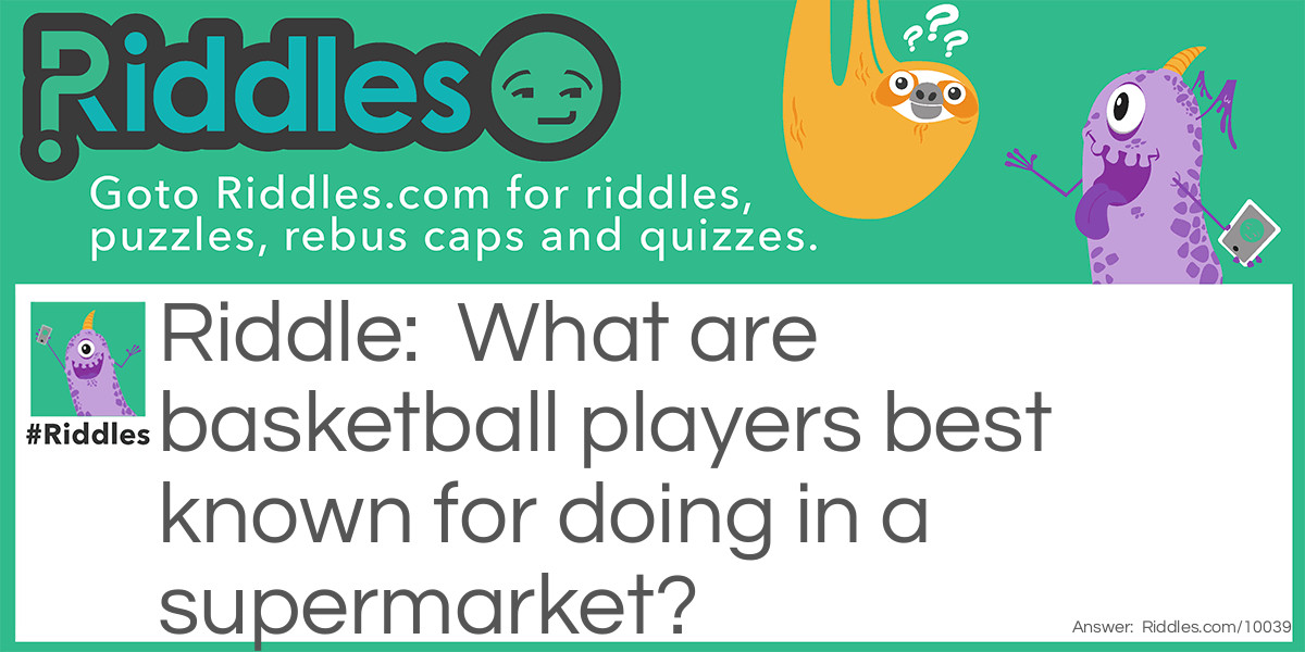 What are basketball players best known for doing in a supermarket?