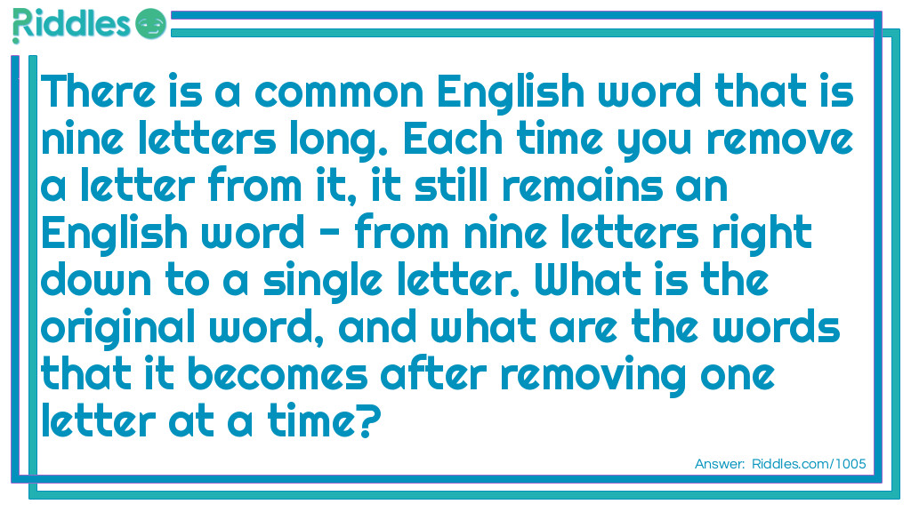 Click to see riddle There is a common English word that is nine letters long riddle answer.