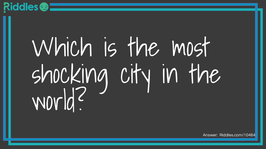 Which is the most shocking city in the world Riddle Meme.