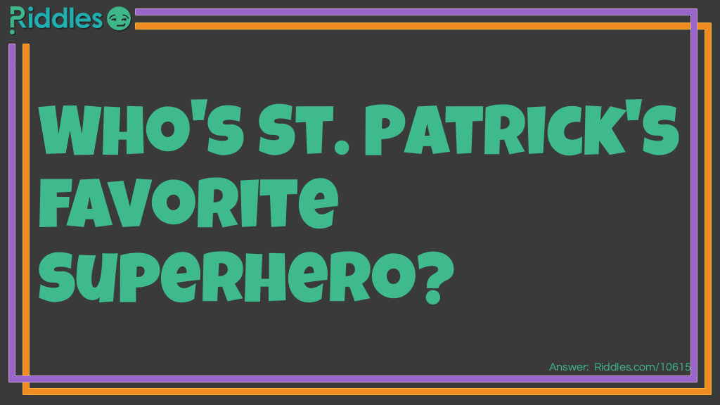 Who's St. Patrick's favorite superhero?